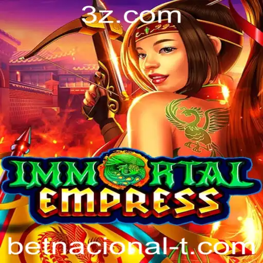 Explorando o Jogo ImmortalEmpress: Uma Aventura Épica no Mundo de Betnacional